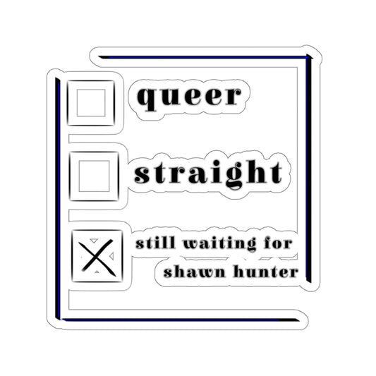 waiting for shawn hunter check note Kiss-Cut Stickers
